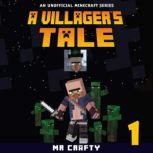 A Villager's Tale Book 1 An Unofficial Minecraft Series, Mr. Crafty