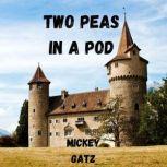 Two Peas in a Pod A Humorous Crossover featuring Sleeping Beauty, Thumbelina, The Princess, The Pea and Tinkerbell, Mickey Gatz