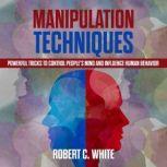 Manipulation Techniques Powerful Tri..., robert c. white