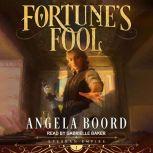 Fortunes Fool, Angela Boord