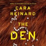 The Den, Cara Reinard