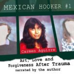 Mexican Hooker 1, Carmen Aguirre