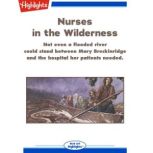 Nurses in the Wilderness, Ruth L. Ewers