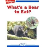 Whats a Bear to Eat, Sharon Pochron, Ph.D.