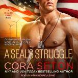 A SEALs Struggle, Cora Seton