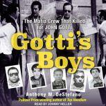 Gotti's Boys The Mafia Crew That Killed For John Gotti, Anthony M. DeStefano