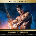 Conan the Barbarian Shadows in Zambo..., Robert E. Howard