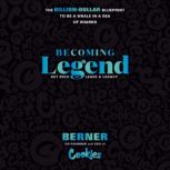 Becoming Legend, Berner