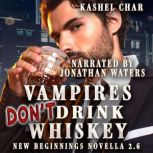 Vampires Dont Drink Whiskey, Kashel Char