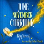 June November Corridor, Priy Yuvraj