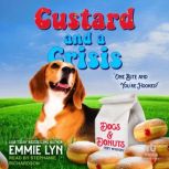 Custard and A Crisis, Emmie Lyn