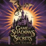 Game of Shadows and Secrets  Part 2, Jack Walker