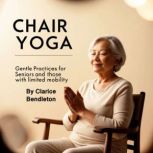 Chair Yoga, Clarice Bendleton