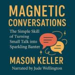 Magnetic Conversations, Mason Keller