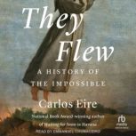They Flew, Carlos M. N. Eire