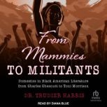 From Mammies to Militants, Trudier Harris