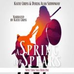 A Spring for Spears, Derek Alan Siddoway