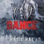The Way We Dance, Katie Rae