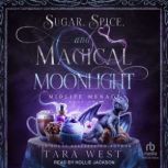 Sugar, Spice, and Magical Moonlight, Tara West