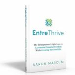 EntreThrive The Entrepreneurs Eight..., Aaron Marcum