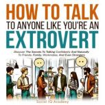 How to Talk to Anyone Like Youre an ..., Social IQ Academy