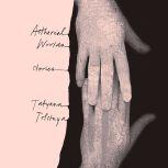 Aetherial Worlds, Tatyana Tolstaya