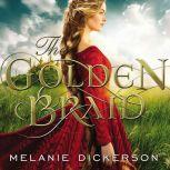 The Golden Braid, Melanie Dickerson