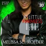 A Little Harmless Lie, Melissa Schroeder