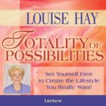 Totality of Possibilities, Louise Hay