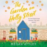 The Garden on Holly Street, Megan Attley