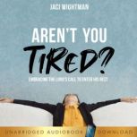 Arent You Tired?, Jaci Wightman