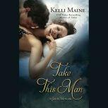 Take This Man, Kelli Maine
