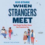 When Strangers Meet, Kio Stark