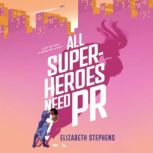 All Superheroes Need PR, Elizabeth Stephens