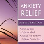 Anxiety Relief, Martin Rossman, MD