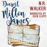 Dearest Milton James, N.R. Walker