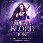 A Crown of Blood and Bone, Sloane Murphy