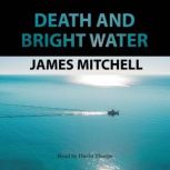 Death and Bright Water, James Mitchell