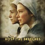 Hospital Sketches, Louisa May Alcott