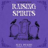 Raising Spirits, Alex Peachy