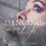 Dancing with Life, Tina Lindegaard