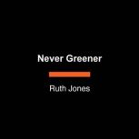 Never Greener, Ruth Jones