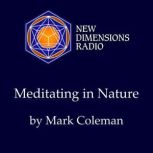 Meditating in Nature, Mark Coleman
