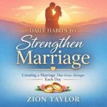 Daily Habits to Strengthen Marriage, Zion Taylor