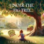 Under the Fig Tree, Linda Harper
