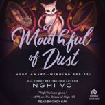 A Mouthful of Dust, Nghi Vo