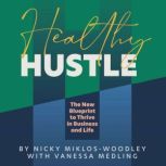 Healthy Hustle, Nicky Miklos  Woodley