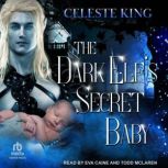 The Dark Elfs Secret Baby, Celeste King