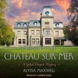 Murder at Chateau sur Mer, Alyssa Maxwell