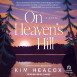 On Heavens Hill, Kim Heacox